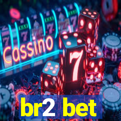 br2 bet